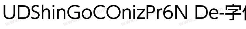 UDShinGoCOnizPr6N De字体转换 UDShinGoCOnizPr6N De字体转换